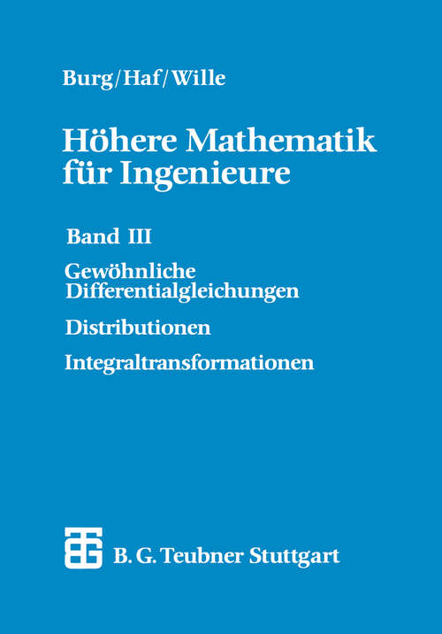 Book cover of Höhere Mathematik für Ingenieure: Bd. III: Gewöhnliche Differentialgleichungen, Distributionen, Integraltransformationen (3., durchgesehene und erweiterte Aufl. 1993) (Teubner-Ingenieurmathematik)