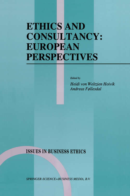 Book cover of Ethics and Consultancy: European Perspectives (1995) (Issues in Business Ethics #7)