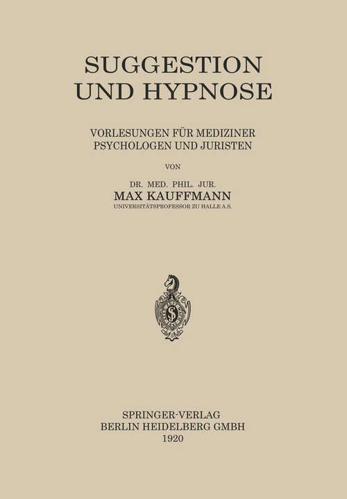 Book cover of Suggestion und Hypnose: Vorlesungen für mediziner Psychologen und Juristen (1920)