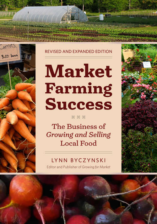 Book cover of Market Farming Success: The Business of Growing and Selling Local Food, 2nd Editon