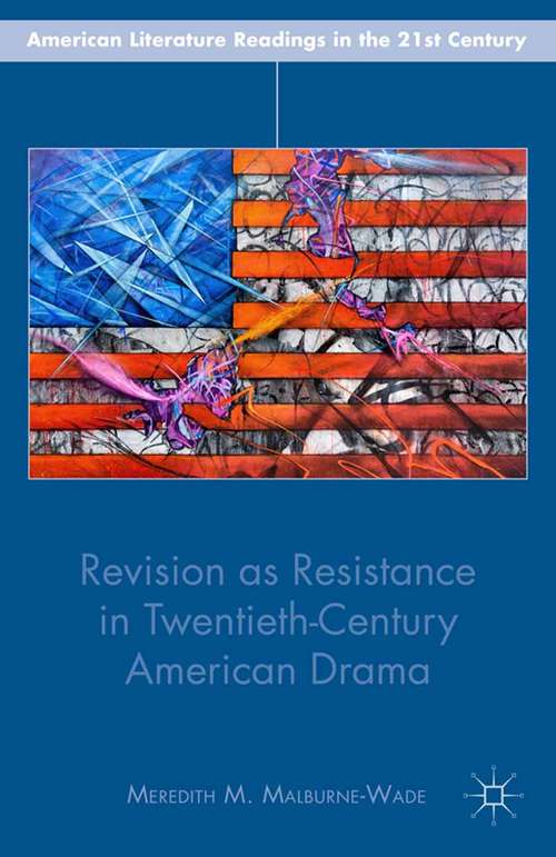 Book cover of Revision as Resistance in Twentieth-Century American Drama (2015) (American Literature Readings in the 21st Century)