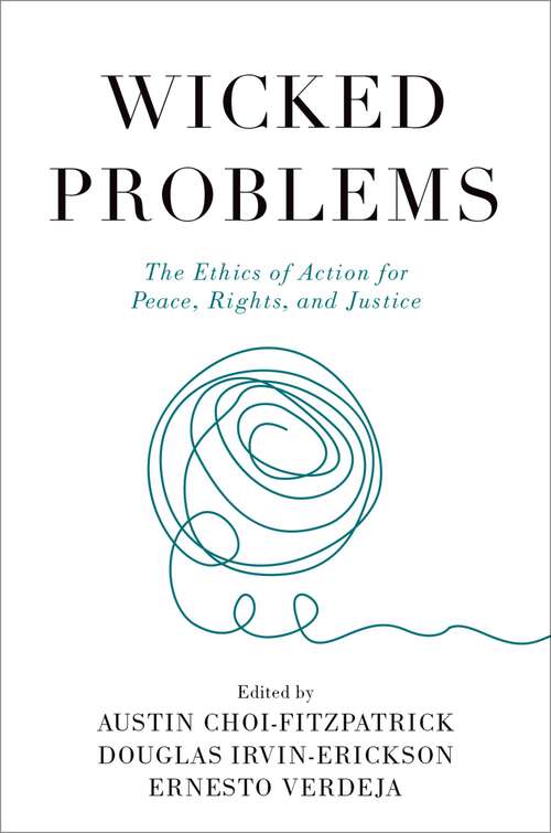 Book cover of Wicked Problems: The Ethics of Action for Peace, Rights, and Justice