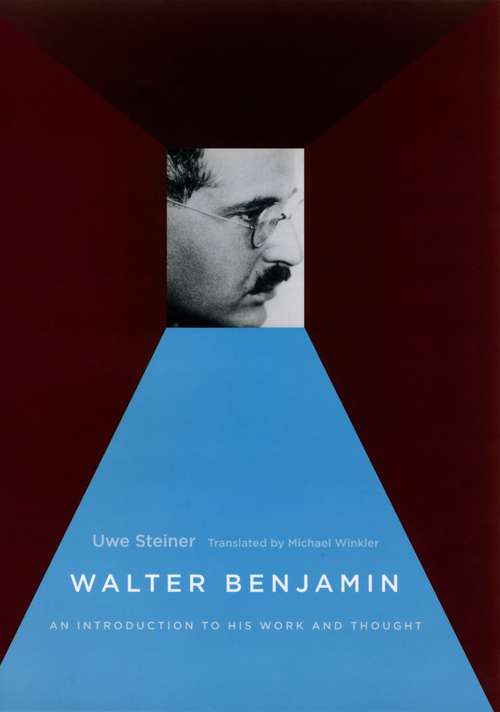 Book cover of Walter Benjamin: An Introduction to His Work and Thought