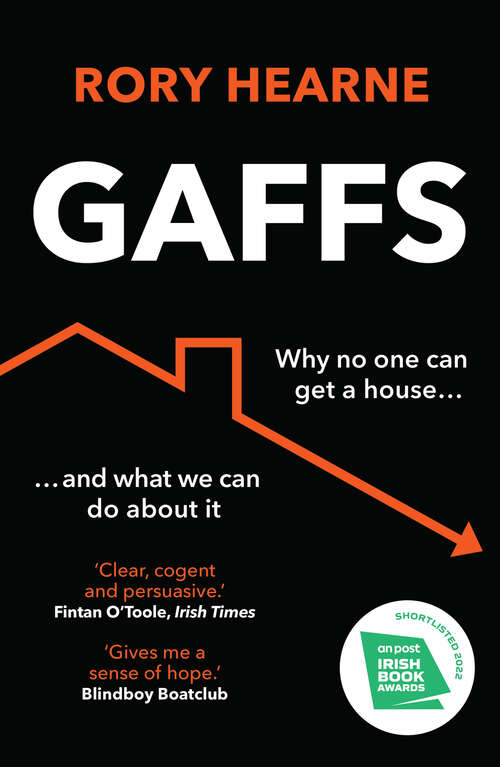 Book cover of Gaffs: Why No One Can Get a House, and What We Can Do About It