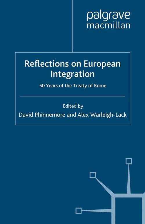 Book cover of Reflections on European Integration: 50 Years of the Treaty of Rome (2009) (Palgrave Studies in European Union Politics)