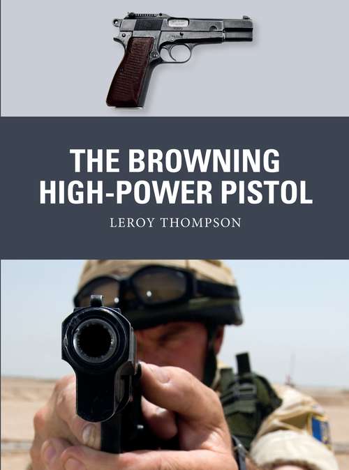 Book cover of The Browning High-Power Pistol (Weapon)