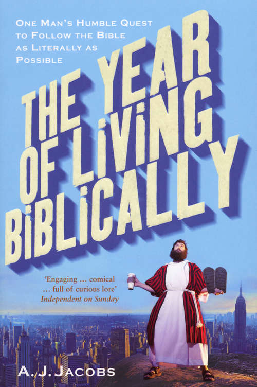 Book cover of The Year of Living Biblically: One Man's Humble Quest To Follow The Bible As Literally As Possible (Thorndike Core Ser.)