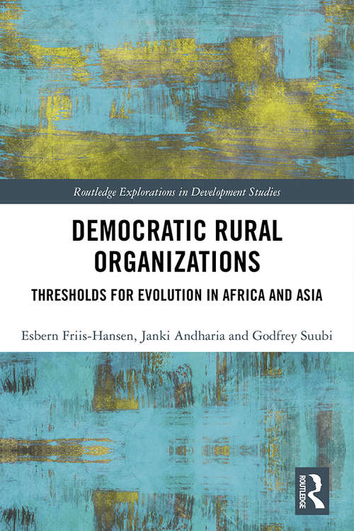 Book cover of Democratic Rural Organizations: Thresholds for Evolution in Africa and Asia (Routledge Explorations in Development Studies)