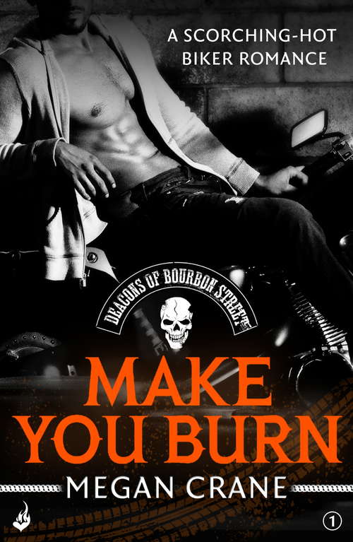 Book cover of Make You Burn: Deacons Of Bourbon Street 1 (ebook) (Deacons of Bourbon Street)