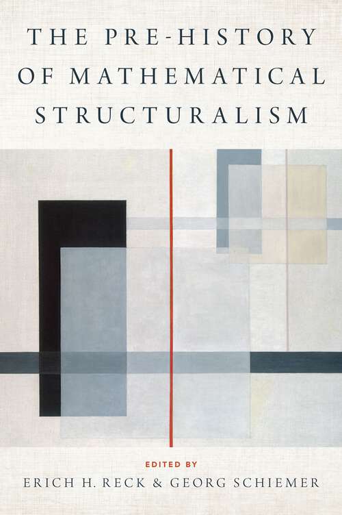 Book cover of The Prehistory of Mathematical Structuralism (Logic and Computation in Philosophy)