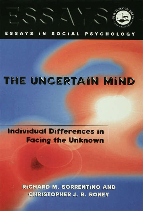 Book cover of The Uncertain Mind: Individual Differences in Facing the Unknown (Essays in Social Psychology)