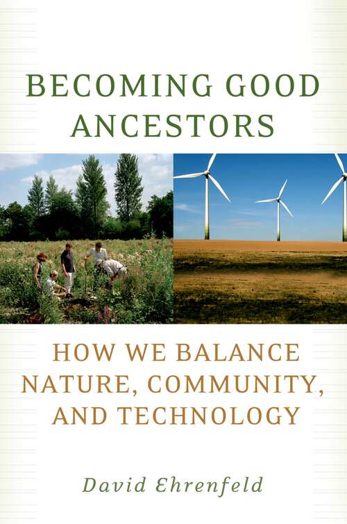 Book cover of Becoming Good Ancestors: How We Balance Nature, Community, and Technology