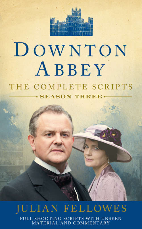 Book cover of Downton Abbey: Series 3 Scripts (Official) (ePub edition)