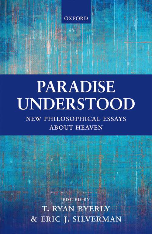 Book cover of Paradise Understood: New Philosophical Essays about Heaven
