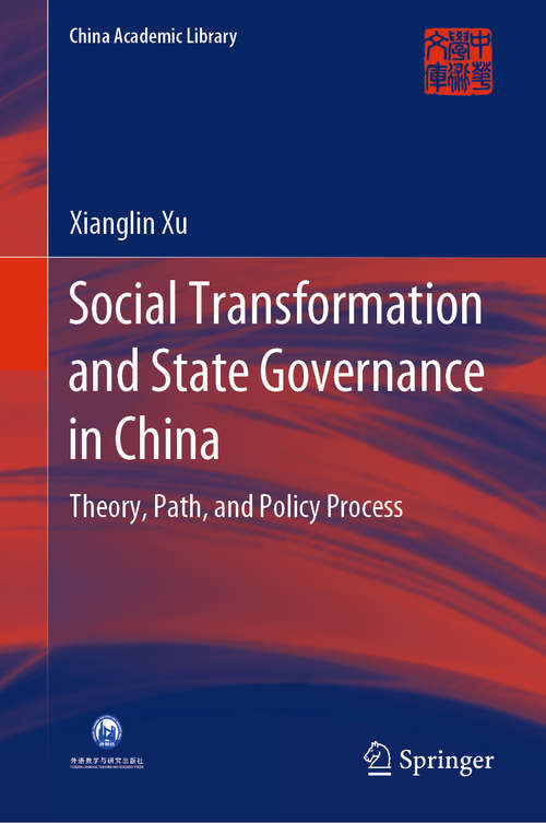 Book cover of Social Transformation and State Governance in China: Theory, Path, and Policy Process (1st ed. 2020) (China Academic Library)