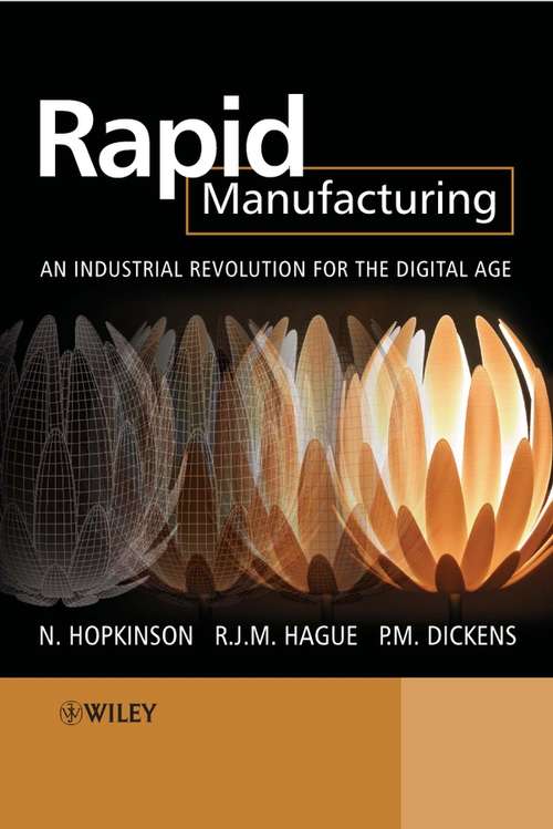 Book cover of Rapid Manufacturing: An Industrial Revolution for the Digital Age