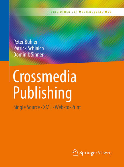 Book cover of Crossmedia Publishing: Single Source – XML – Web-to-Print (1. Aufl. 2019) (Bibliothek der Mediengestaltung)