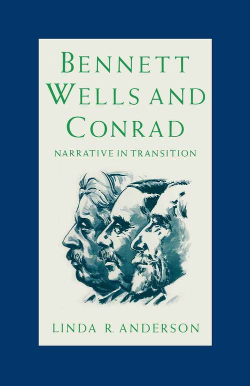 Book cover of Bennett  Wells And Conrad: Narrative In Transition (pdf) (1st ed. 1988)