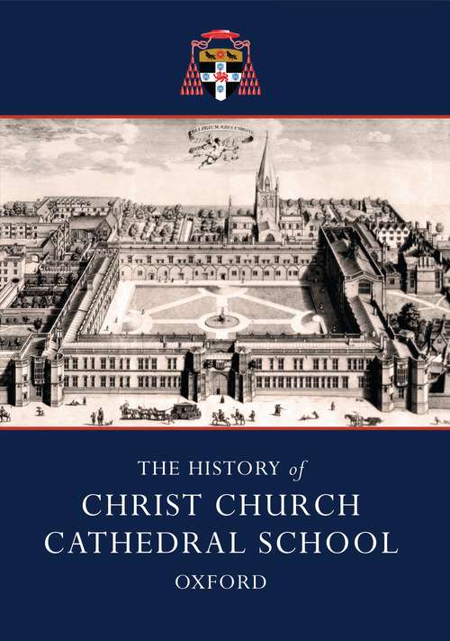 Book cover of The History of Christ Church Cathedral School, Oxford