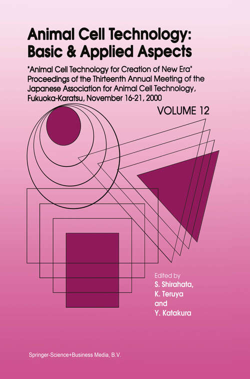 Book cover of Animal Cell Technology: Proceedings of the Thirteenth Annual Meeting of the Japanese Association for Animal Cell Technology (JAACT), Fukuoka-Karatsu, November 16–21, 2000 (2002) (Animal Cell Technology: Basic & Applied Aspects #12)