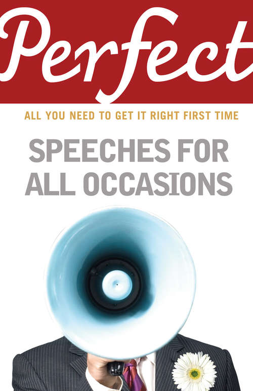 Book cover of Perfect Speeches for All Occasions (The\perfect Ser.)