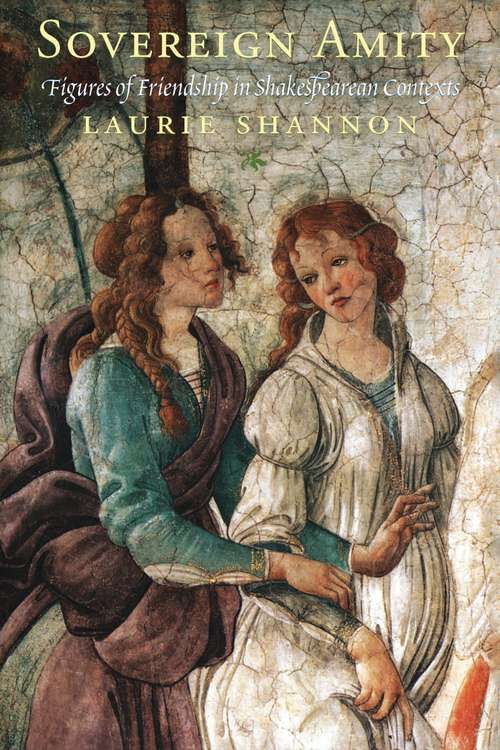 Book cover of Sovereign Amity: Figures of Friendship in Shakespearean Contexts