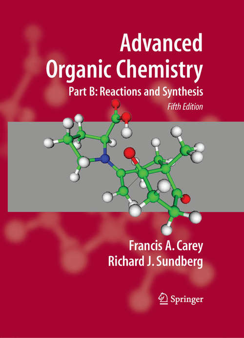Book cover of Advanced Organic Chemistry: Part B: Reaction and Synthesis (5th ed. 2007) (Advanced Organic Chemistry)