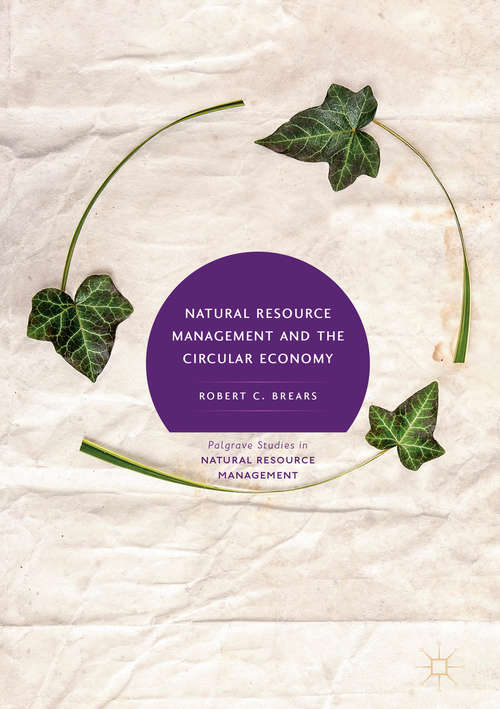 Book cover of Natural Resource Management and the Circular Economy (Palgrave Studies In Natural Resource Management Ser.)