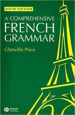 Book cover of A Comprehensive French Grammar (6) (Blackwell Reference Grammars)