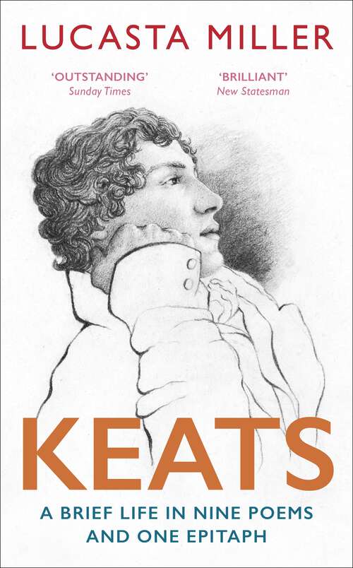 Book cover of Keats: A Brief Life in Nine Poems and One Epitaph