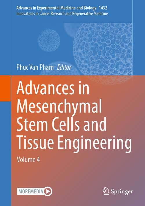 Book cover of Advances in Mesenchymal Stem Cells and Tissue Engineering: Volume 4 (1st ed. 2023) (Advances in Experimental Medicine and Biology)