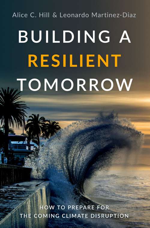 Book cover of Building a Resilient Tomorrow: How to Prepare for the Coming Climate Disruption