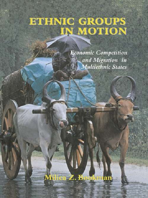 Book cover of Ethnic Groups in Motion: Economic Competition and Migration in Multi-Ethnic States (Routledge Studies in Nationalism and Ethnicity)