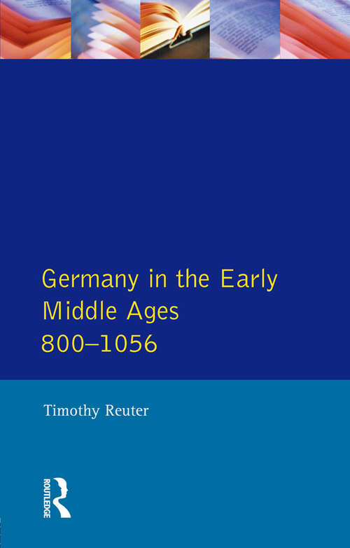 Book cover of Germany in the Early Middle Ages c. 800-1056