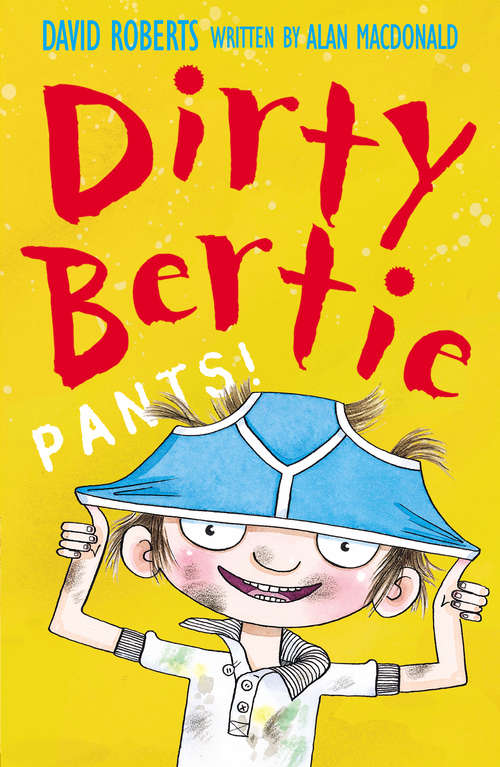 Book cover of Dirty Bertie: Pants! (PDF)