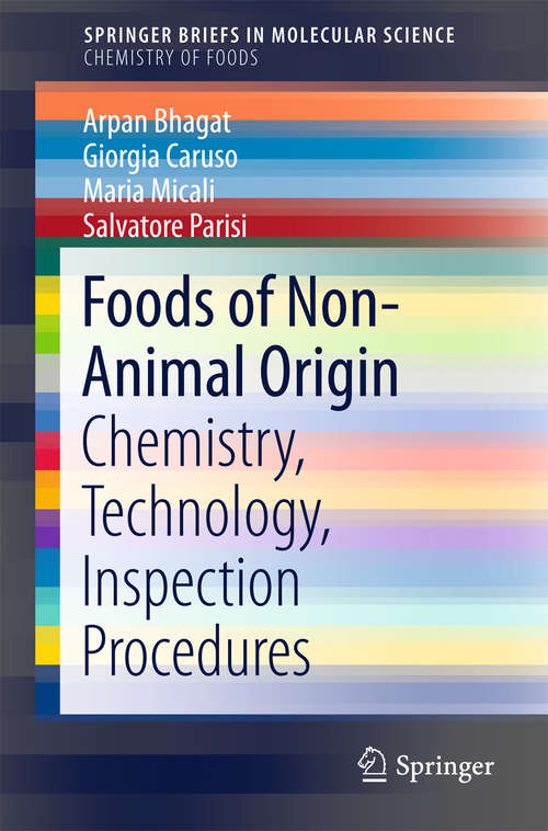 Book cover of Foods of Non-Animal Origin: Chemistry, Technology, Inspection Procedures (1st ed. 2016) (SpringerBriefs in Molecular Science)
