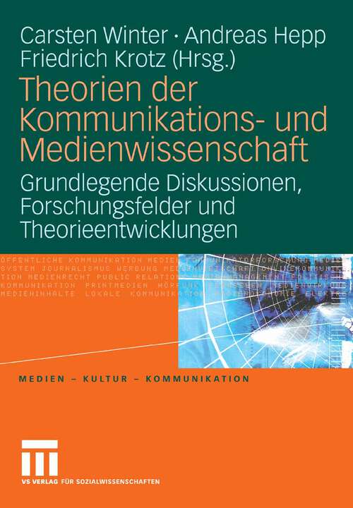 Book cover of Theorien der Kommunikations- und Medienwissenschaft: Grundlegende Diskussionen, Forschungsfelder und Theorieentwicklungen (2008) (Medien • Kultur • Kommunikation)