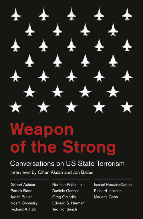 Book cover of Weapon of the Strong: Conversations on US State Terrorism