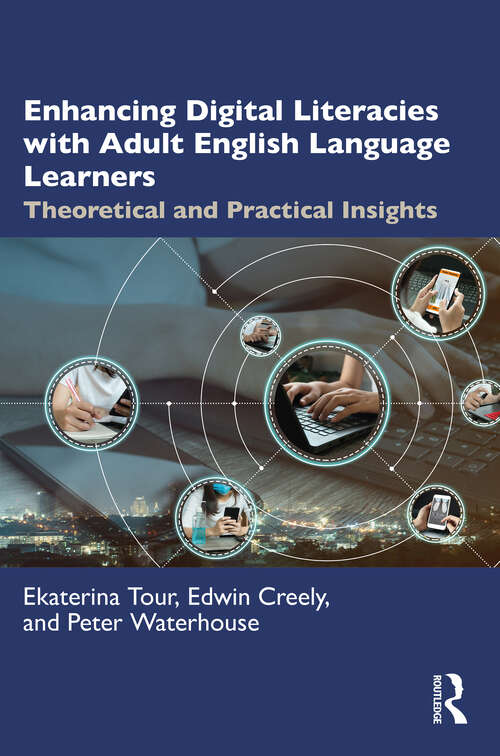 Book cover of Enhancing Digital Literacies with Adult English Language Learners: Theoretical and Practical Insights