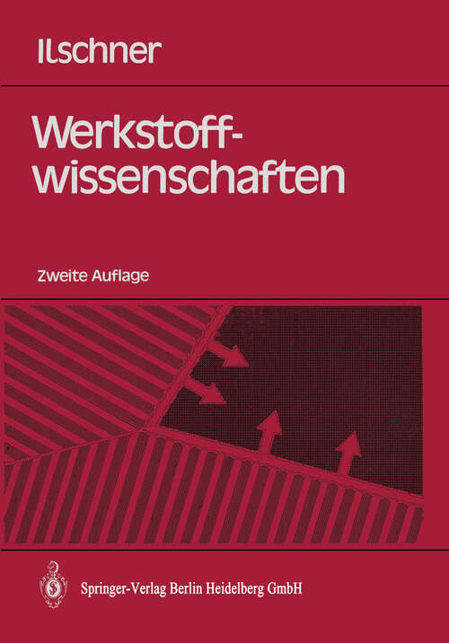 Book cover of Werkstoffwissenschaften: Eigenschaften, Vorgänge, Technologien (2. Aufl. 1990) (Springer-Lehrbuch)