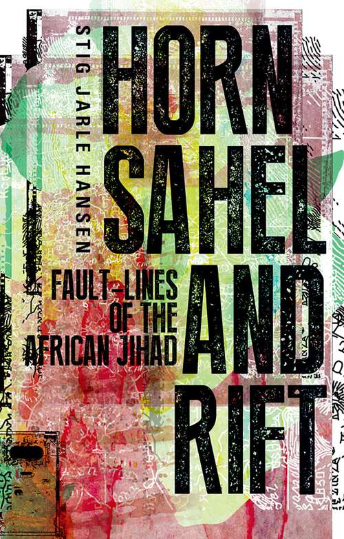 Book cover of Horn, Sahel, and Rift: Fault-lines of the African Jihad
