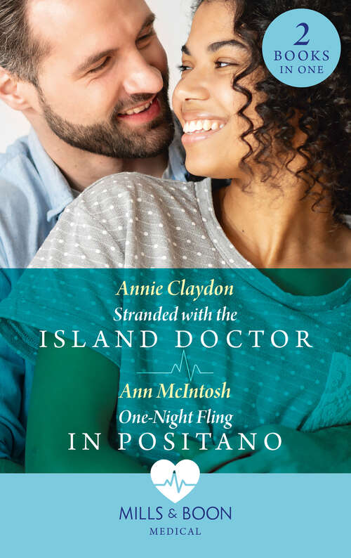 Book cover of Stranded With The Island Doctor / One-Night Fling In Positano (Mills & Boon Medical): Stranded With The Island Doctor / One-night Fling In Positano (ePub edition)
