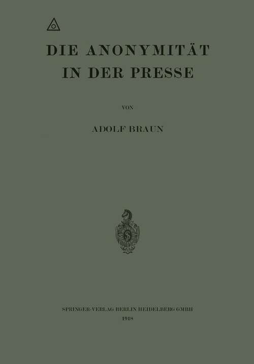 Book cover of Die Anonymität in der Presse (1918)