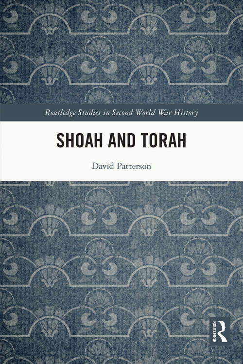 Book cover of Shoah and Torah (Routledge Studies in Second World War History)