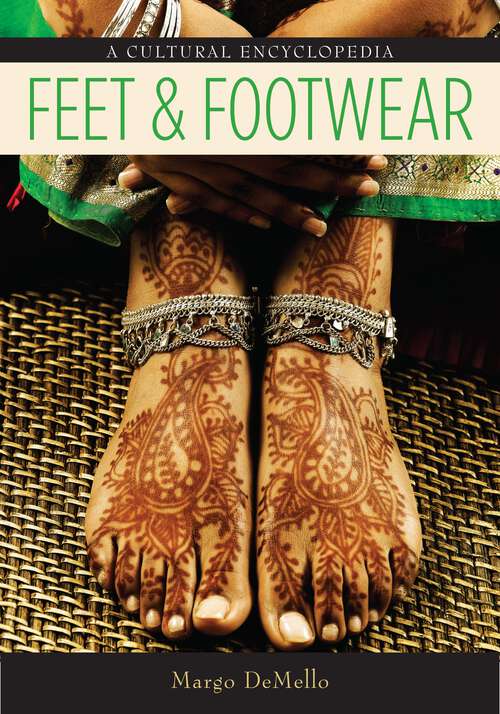 Book cover of Feet and Footwear: A Cultural Encyclopedia