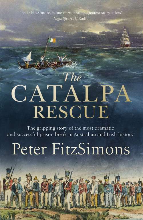 Book cover of The Catalpa Rescue: The gripping story of the most dramatic and successful prison story in Australian and Irish history