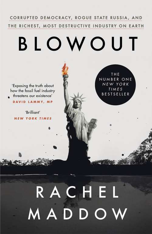 Book cover of Blowout: Corrupted Democracy, Rogue State Russia, and the Richest, Most Destructive Industry on Earth