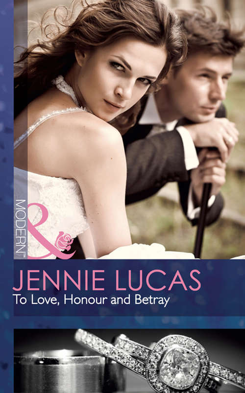 Book cover of To Love, Honour and Betray: Reckless Night In Rio / To Love, Honour And Betray / A Night Of Living Dangerously (ePub First edition) (Mills And Boon Modern Ser.)