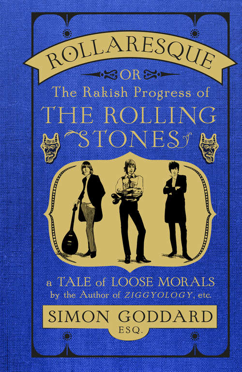 Book cover of Rollaresque: The Rakish Progress of The Rolling Stones
