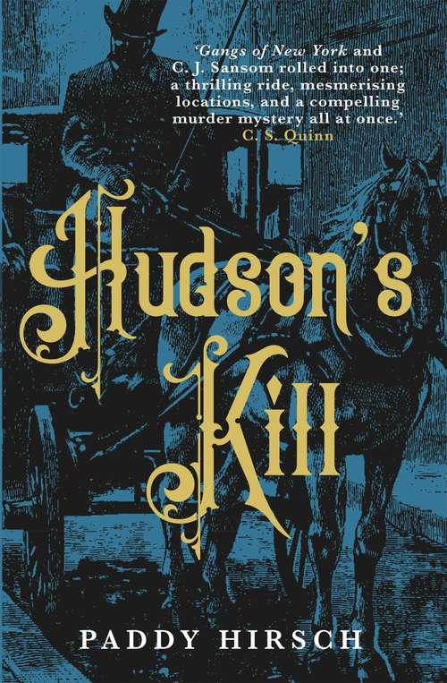 Book cover of Hudson's Kill: The Alienist meet Gangs of New York in this thrilling historical crime drama (Main) (Lawless New York #2)